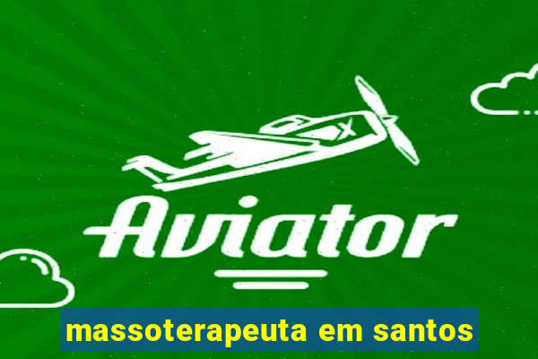 massoterapeuta em santos